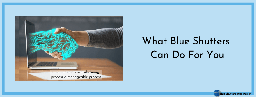 How Blue Shutters can help you